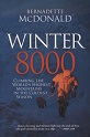 Winter 8000: Climbing the World's Highest Mountains in the Coldest Season.